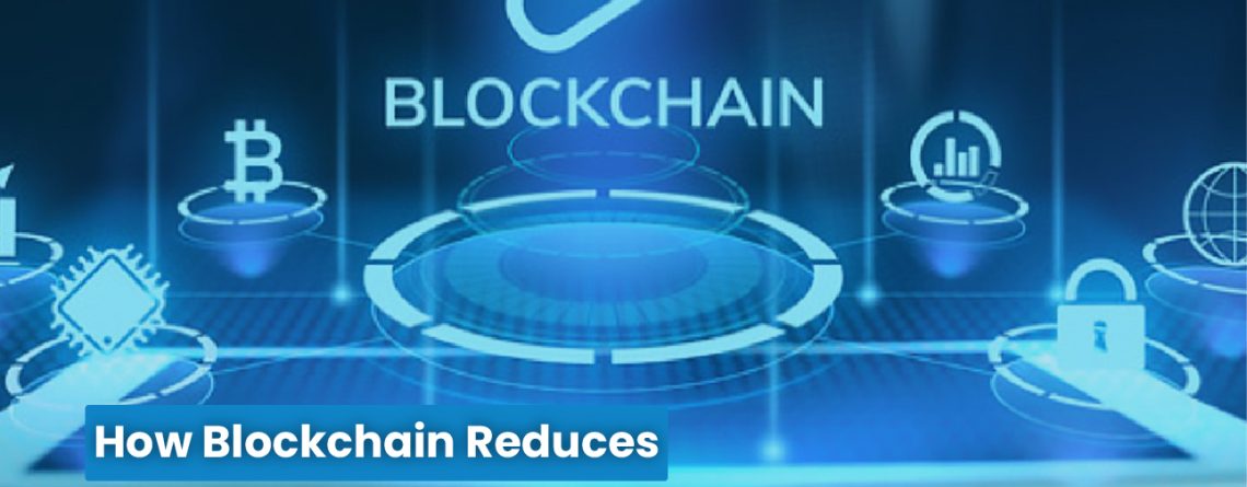 Blockchain Reduces Fraud in Global Transactions